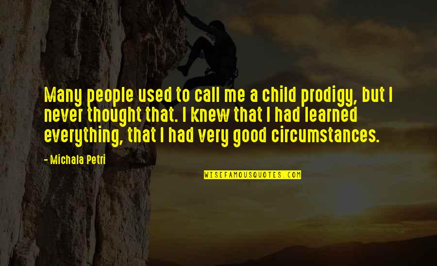 Child Prodigies Quotes By Michala Petri: Many people used to call me a child