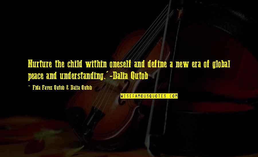 Child Quotes And Quotes By Fida Fayez Qutob & Dalia Qutob: Nurture the child within oneself and define a