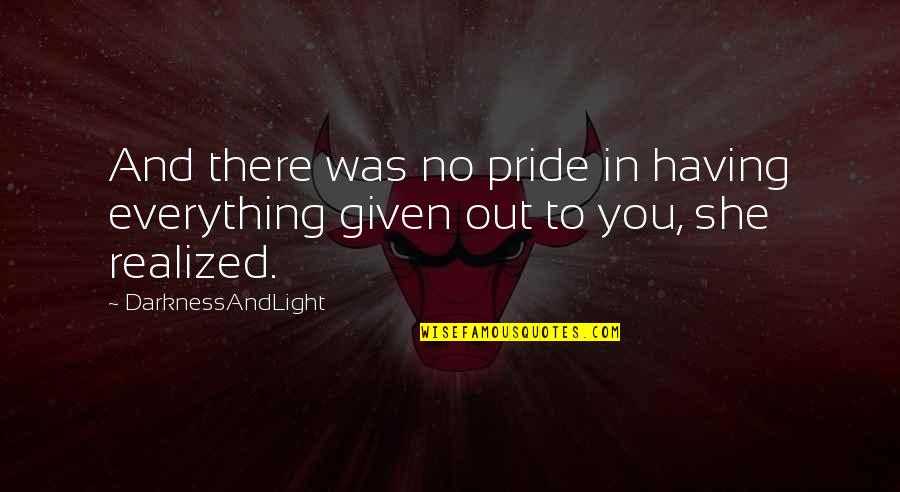 Child Rights Short Quotes By DarknessAndLight: And there was no pride in having everything