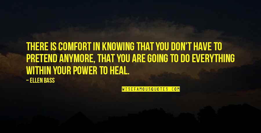 Child Sexual Abuse Quotes By Ellen Bass: There is comfort in knowing that you don't Child Sexual Abuse Quotes By Ellen Bass: There is comfort in knowing that you don't