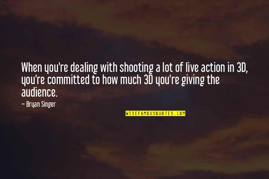 Child Star Quotes By Bryan Singer: When you're dealing with shooting a lot of