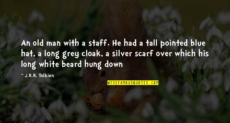 Child Star Quotes By J.R.R. Tolkien: An old man with a staff. He had