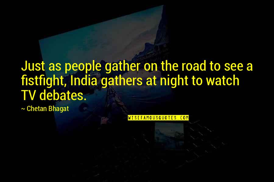 Child That Never Ages Quotes By Chetan Bhagat: Just as people gather on the road to Child That Never Ages Quotes By Chetan Bhagat: Just as people gather on the road to