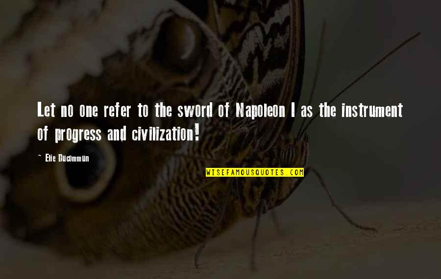 Child Well Being Quotes By Elie Ducommun: Let no one refer to the sword of
