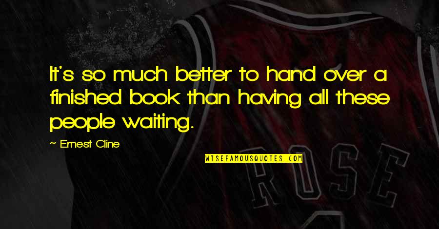 Child Well Being Quotes By Ernest Cline: It's so much better to hand over a