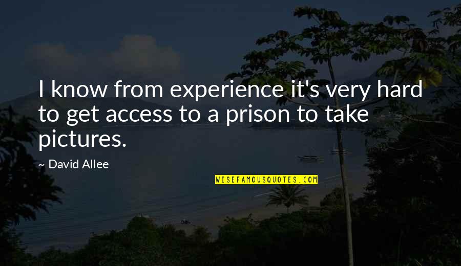 Child Witch Quotes By David Allee: I know from experience it's very hard to