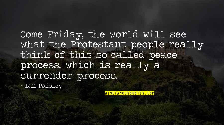 Childe Genshin Impact Quotes By Ian Paisley: Come Friday, the world will see what the Childe Genshin Impact Quotes By Ian Paisley: Come Friday, the world will see what the