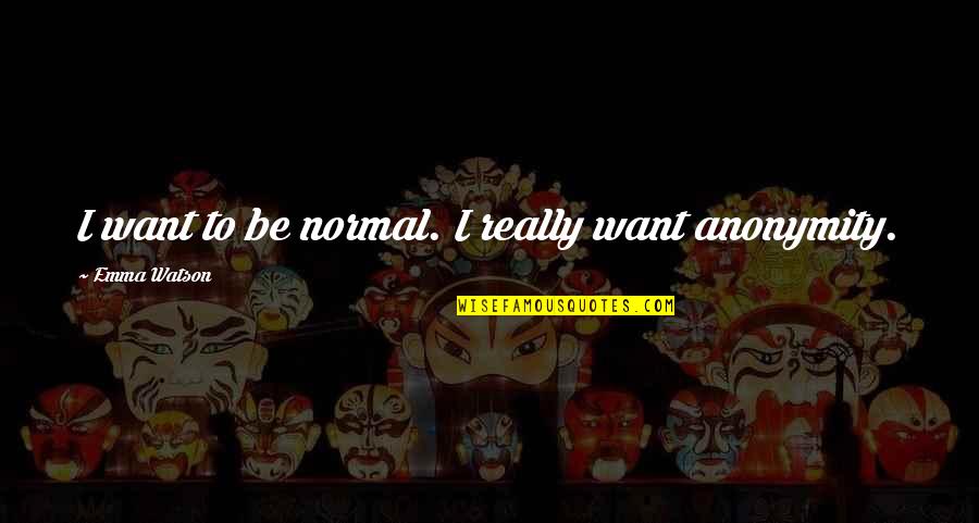 Childen Quotes By Emma Watson: I want to be normal. I really want