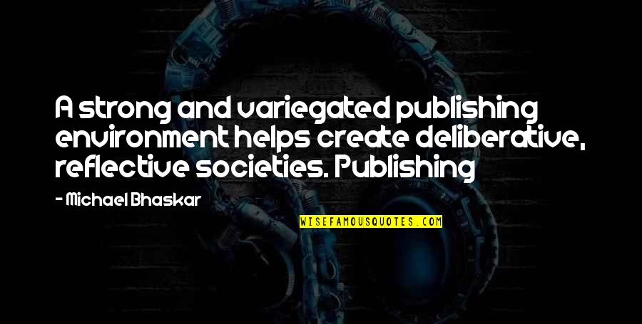 Childeren Quotes By Michael Bhaskar: A strong and variegated publishing environment helps create