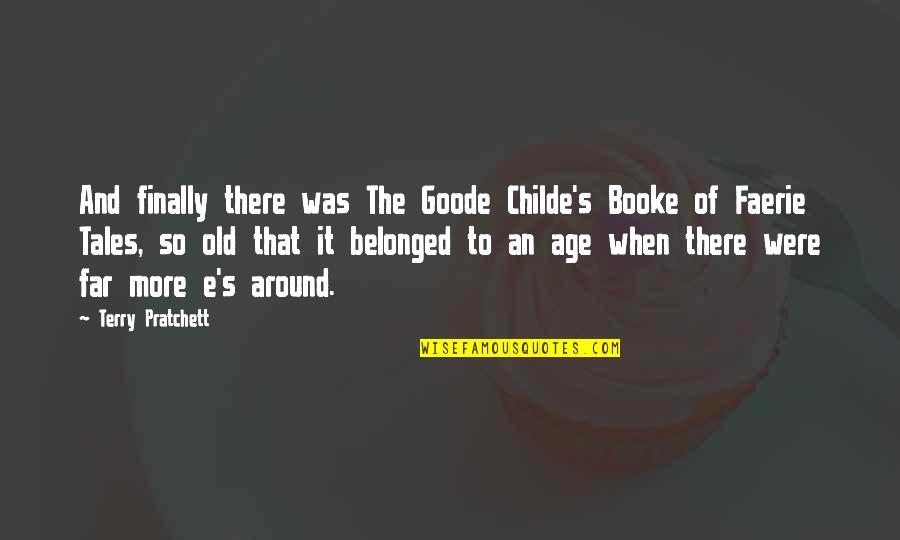Childe's Quotes By Terry Pratchett: And finally there was The Goode Childe's Booke Childe's Quotes By Terry Pratchett: And finally there was The Goode Childe's Booke