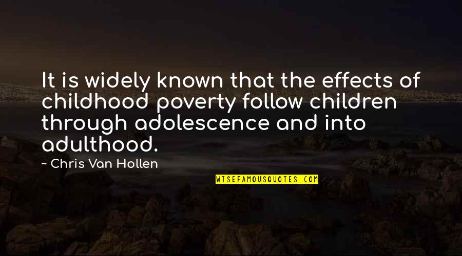 Childhood And Adolescence Quotes By Chris Van Hollen: It is widely known that the effects of