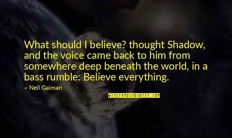 Childhood Cancer Quote Quotes By Neil Gaiman: What should I believe? thought Shadow, and the