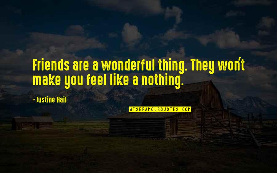 Childhood Friends Quotes By Justine Hail: Friends are a wonderful thing. They won't make