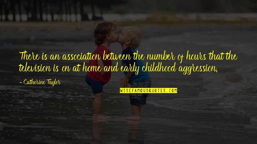 Childhood Home Quotes By Catherine Taylor: There is an association between the number of