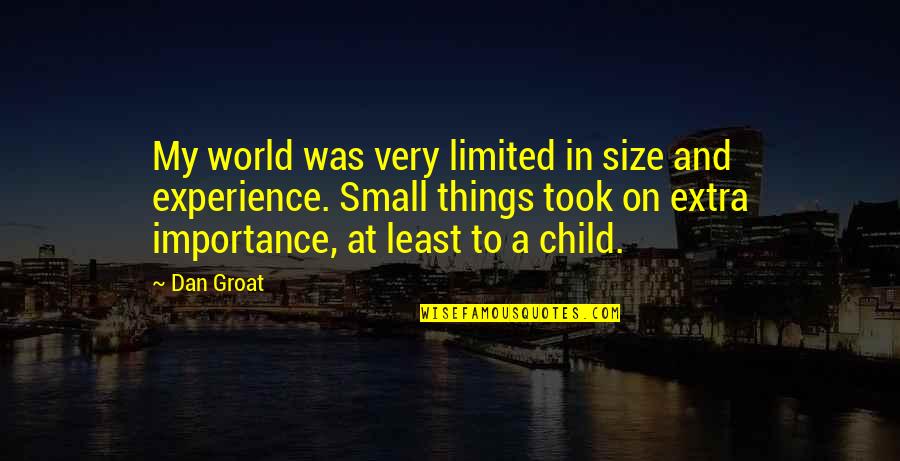 Childhood Memory Quotes By Dan Groat: My world was very limited in size and