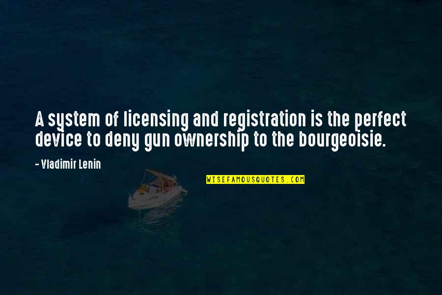 Childhood Phrases Quotes By Vladimir Lenin: A system of licensing and registration is the