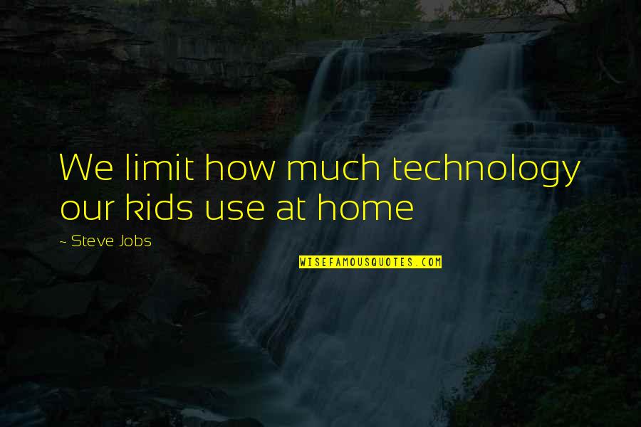 Childhood Superheroes Quotes By Steve Jobs: We limit how much technology our kids use