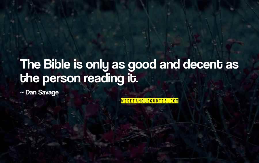 Childhood Sweetheart Love Quotes By Dan Savage: The Bible is only as good and decent
