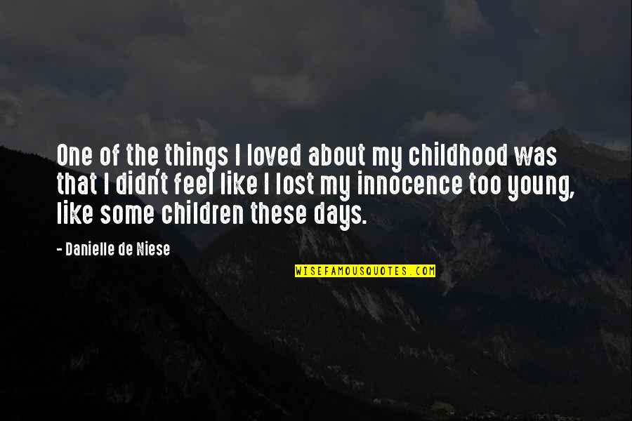 Childhood To Young Quotes By Danielle De Niese: One of the things I loved about my
