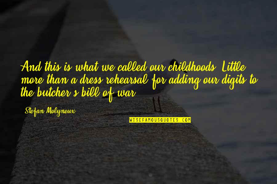 Childhoods Quotes By Stefan Molyneux: And this is what we called our childhoods.