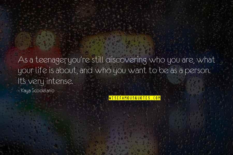 Childish Attitude Quotes By Kaya Scodelario: As a teenager, you're still discovering who you Childish Attitude Quotes By Kaya Scodelario: As a teenager, you're still discovering who you