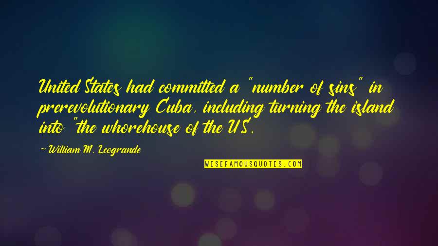 Childish Family Members Quotes By William M. Leogrande: United States had committed a "number of sins"