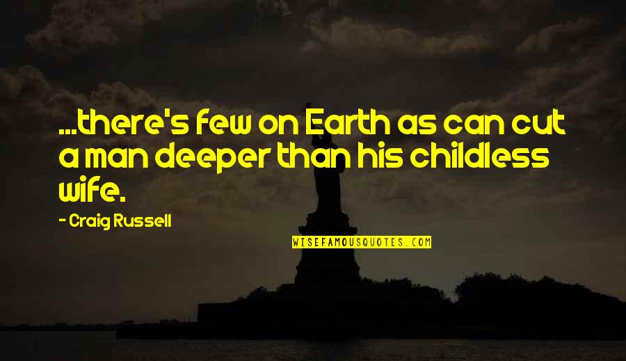 Childless Quotes By Craig Russell: ...there's few on Earth as can cut a