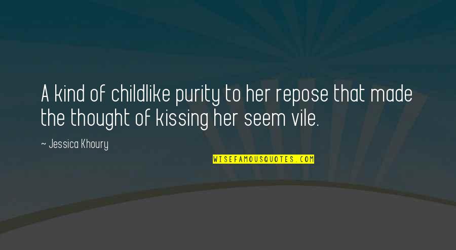 Childlike Love Quotes By Jessica Khoury: A kind of childlike purity to her repose
