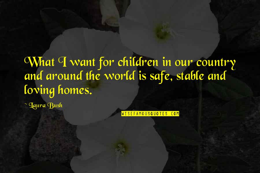 Children All Around The World Quotes By Laura Bush: What I want for children in our country Children All Around The World Quotes By Laura Bush: What I want for children in our country