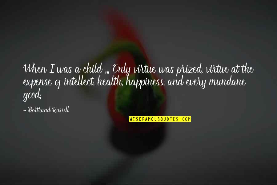 Children And Health Quotes By Bertrand Russell: When I was a child ... Only virtue