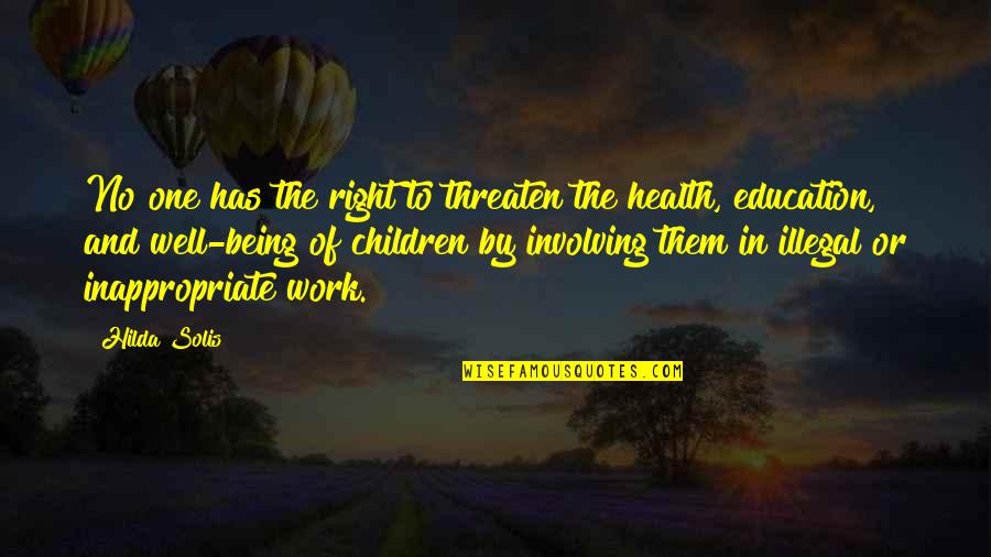 Children And Health Quotes By Hilda Solis: No one has the right to threaten the