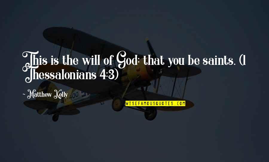 Children Are A Blessing Quotes By Matthew Kelly: This is the will of God: that you