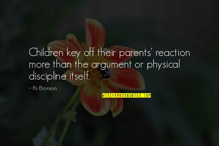 Children Discipline Quotes By Po Bronson: Children key off their parents' reaction more than