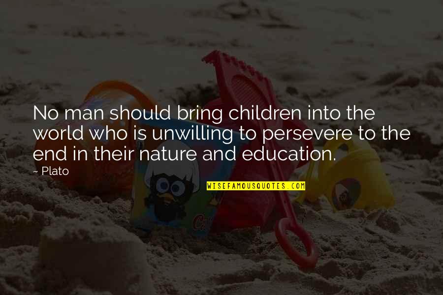 Children In Education Quotes By Plato: No man should bring children into the world Children In Education Quotes By Plato: No man should bring children into the world