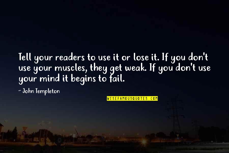 Children In Summertime Quotes By John Templeton: Tell your readers to use it or lose Children In Summertime Quotes By John Templeton: Tell your readers to use it or lose