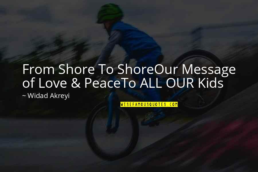 Children Kids Quotes By Widad Akreyi: From Shore To ShoreOur Message of Love &