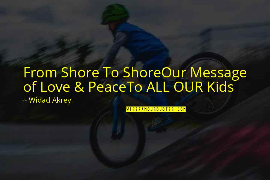 Children Love Of Children Quotes By Widad Akreyi: From Shore To ShoreOur Message of Love &
