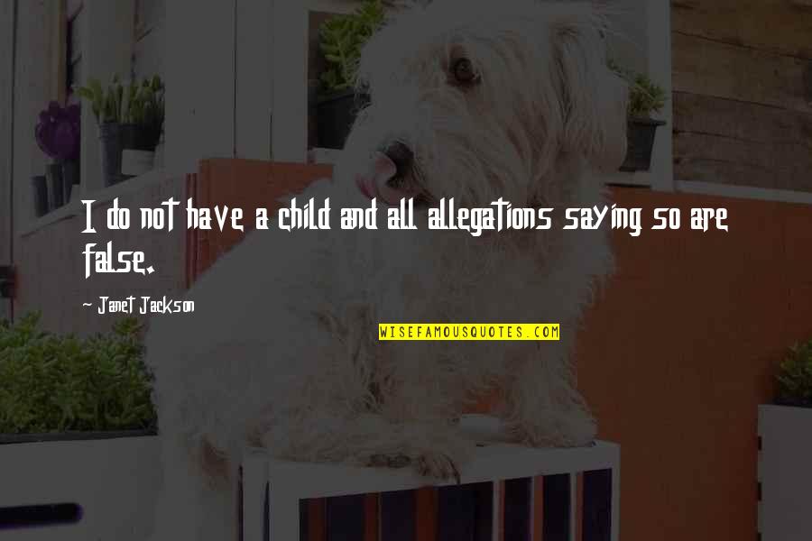 Children Lying Quotes By Janet Jackson: I do not have a child and all Children Lying Quotes By Janet Jackson: I do not have a child and all