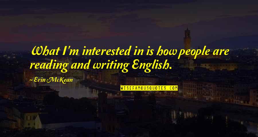 Children Notice Quotes By Erin McKean: What I'm interested in is how people are