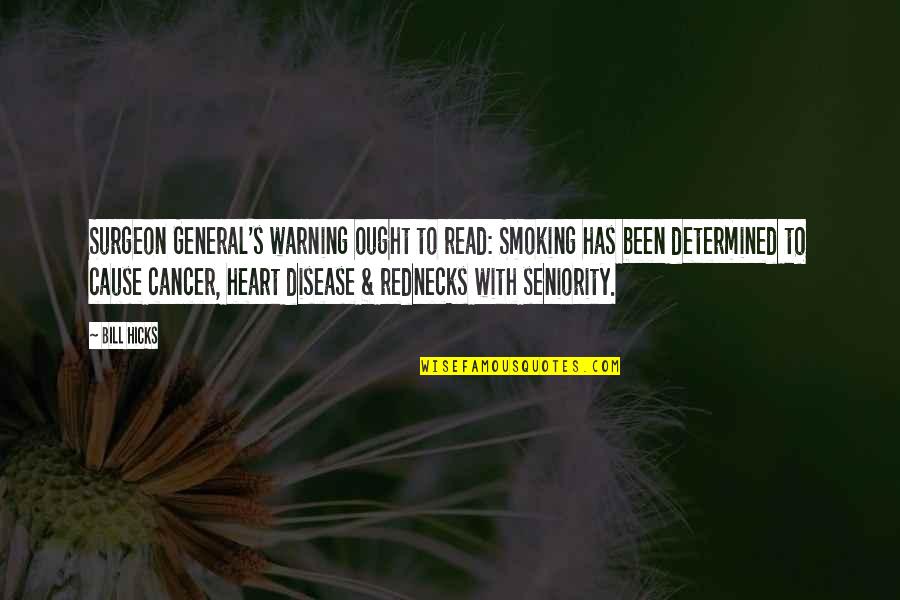 Children Of The Internet Quotes By Bill Hicks: Surgeon General's warning ought to read: Smoking has Children Of The Internet Quotes By Bill Hicks: Surgeon General's warning ought to read: Smoking has