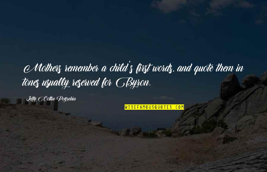 Children Quote Quotes By Letty Cottin Pogrebin: Mothers remember a child's first words, and quote