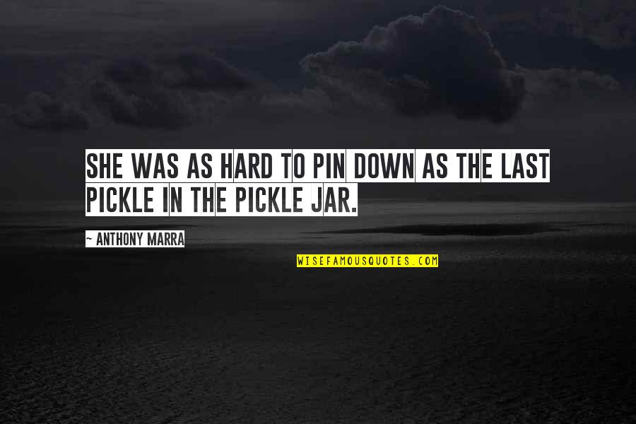 Children S Classics Quotes By Anthony Marra: She was as hard to pin down as