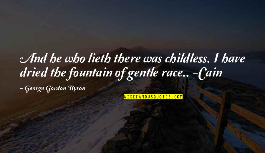 Children's Abilities Quotes By George Gordon Byron: And he who lieth there was childless. I