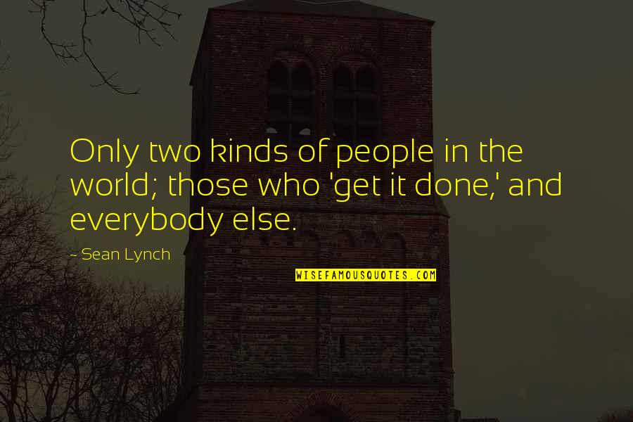 Children's Authors Quotes By Sean Lynch: Only two kinds of people in the world;