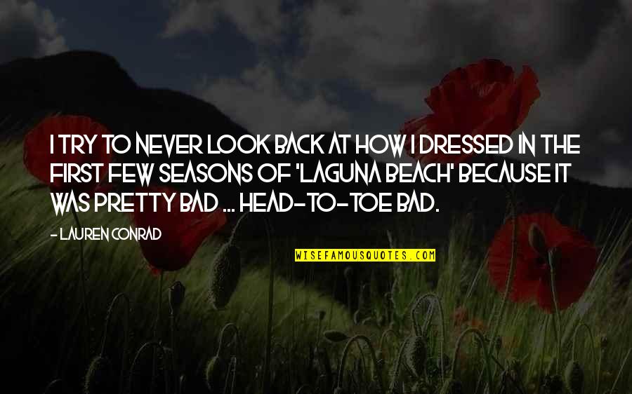 Children's Day By Teachers Quotes By Lauren Conrad: I try to never look back at how