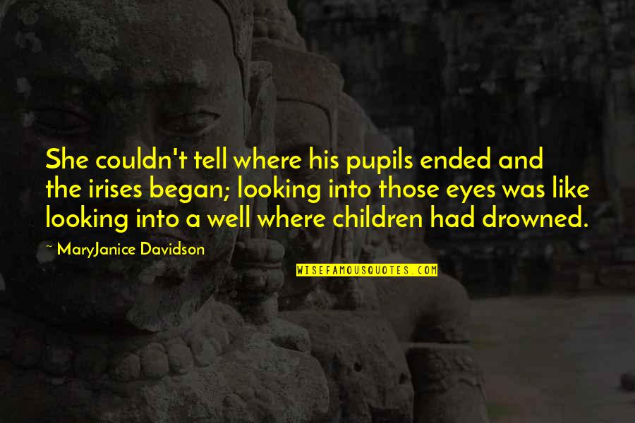 Children's Eyes Quotes By MaryJanice Davidson: She couldn't tell where his pupils ended and