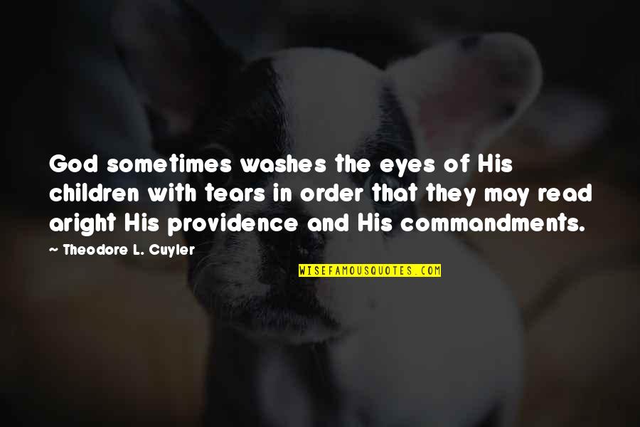 Children's Eyes Quotes By Theodore L. Cuyler: God sometimes washes the eyes of His children