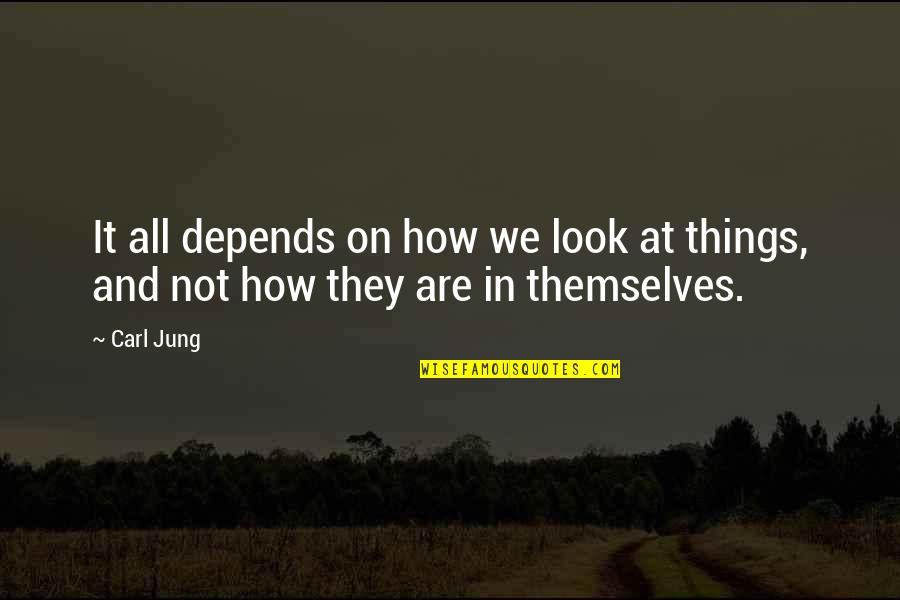Childrens Footprint Quotes By Carl Jung: It all depends on how we look at