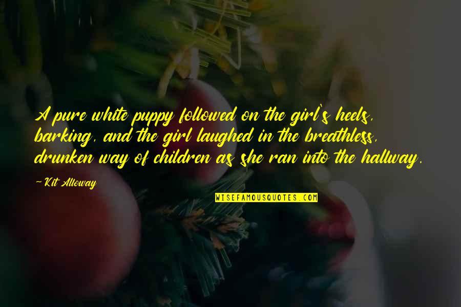 Children's Love Quotes By Kit Alloway: A pure white puppy followed on the girl's