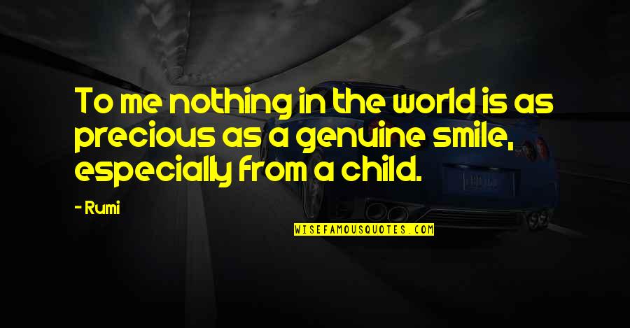 Children's Smiles Quotes By Rumi: To me nothing in the world is as